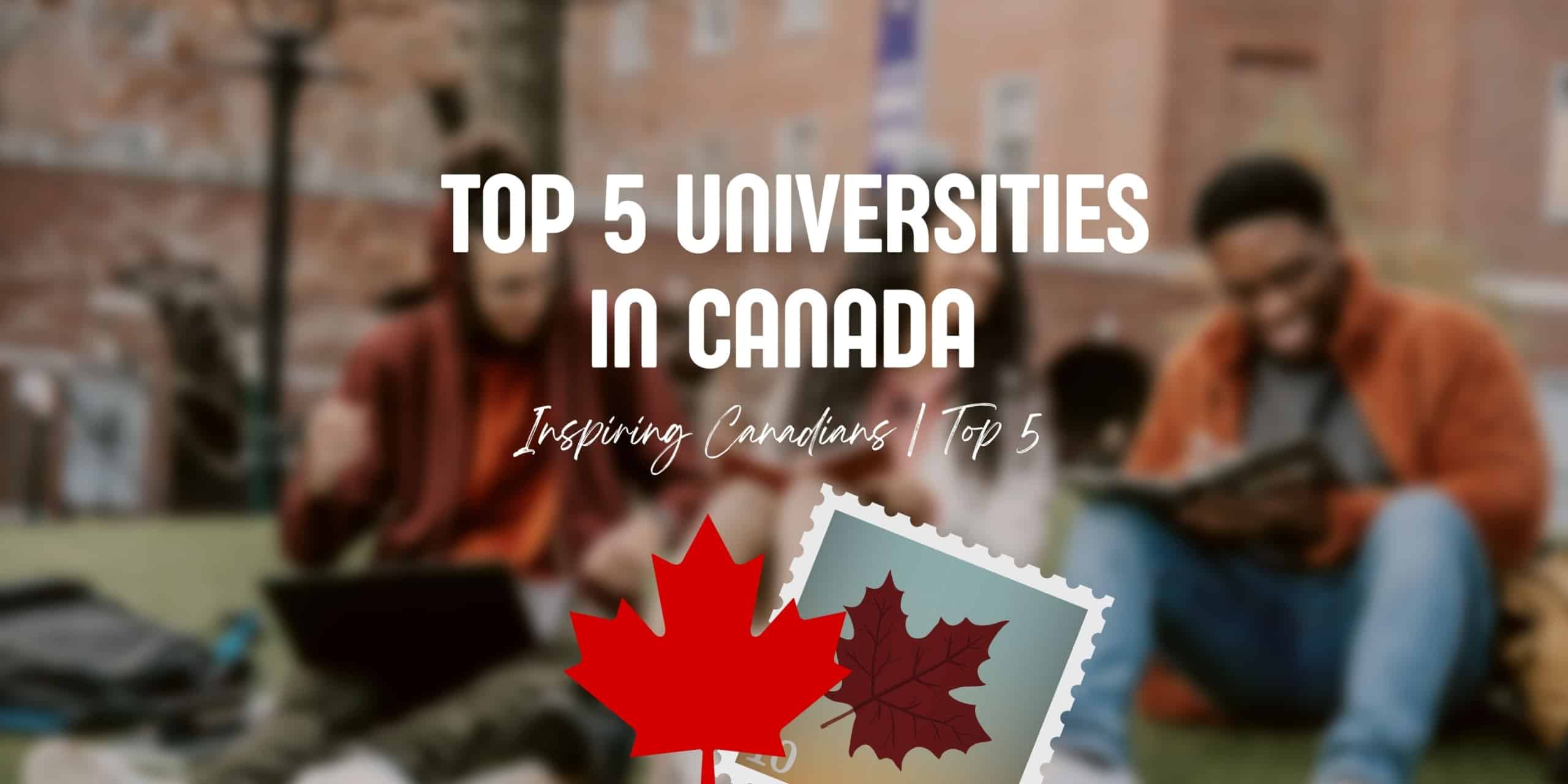 Top 5 universities in Canada | Best universities in Canada