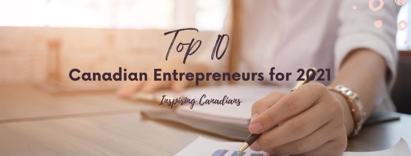 Top 10 Canadian Entrepreneurs for 2021
