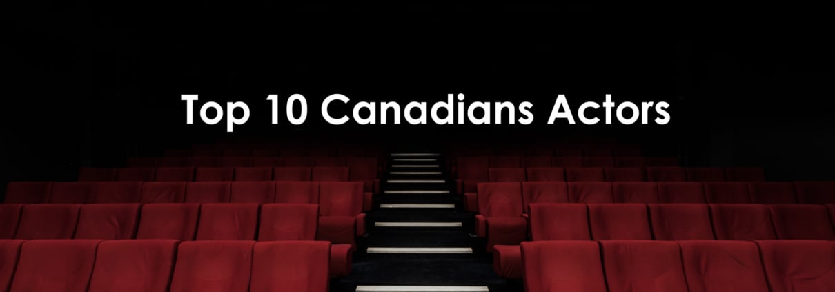 Top 10 Canadians Actors 2021
