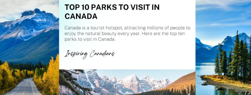 Top 10 Parks to visit in Canada