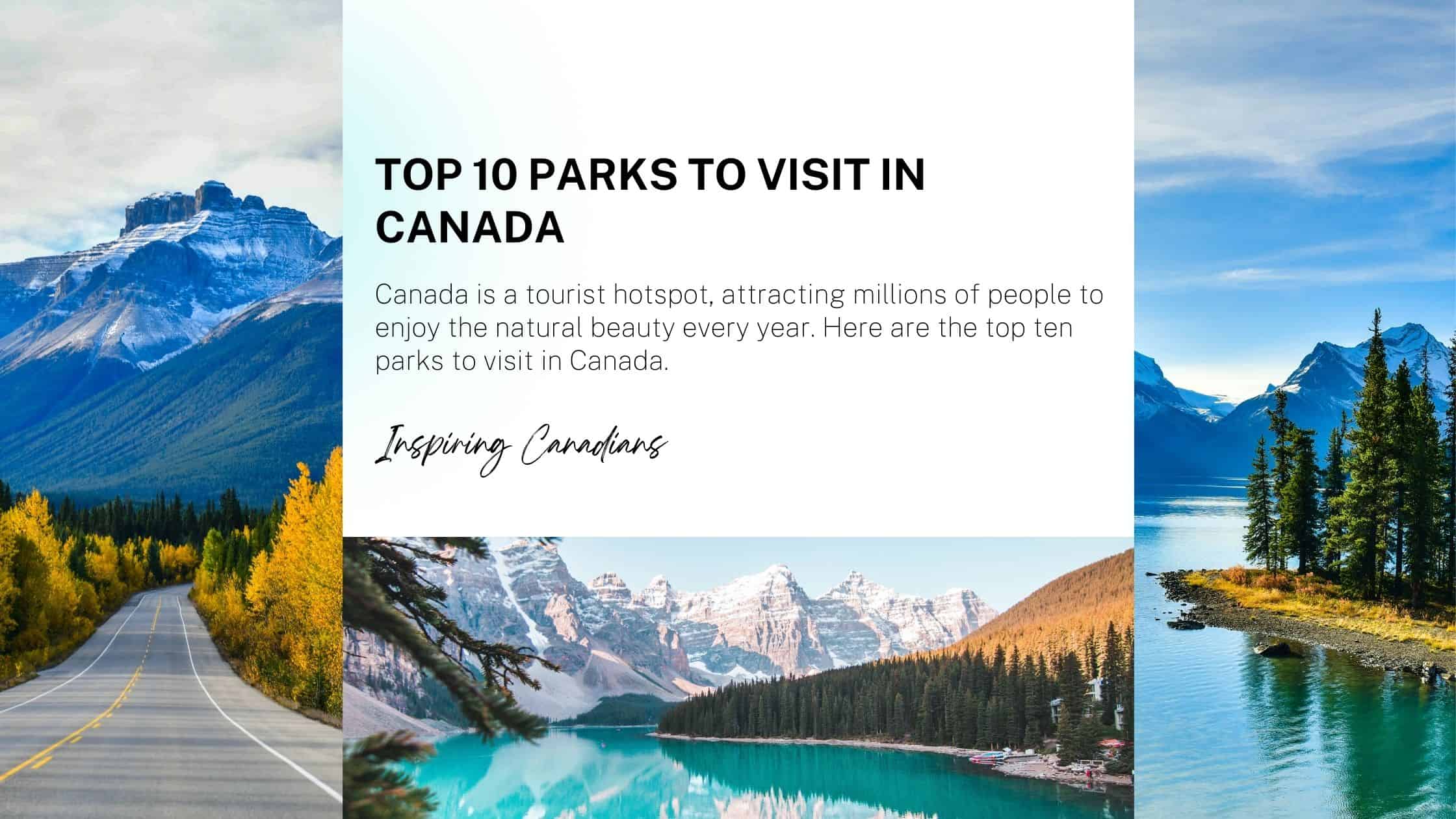Top 10 Parks to visit in Canada