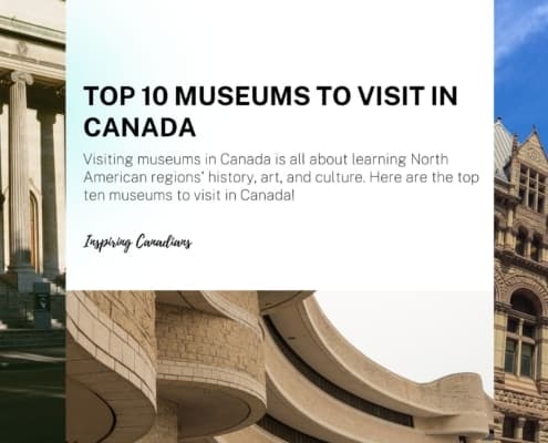 Top 10 Museums to Visit in Canada