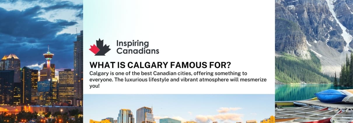 What is Calgary Famous for?