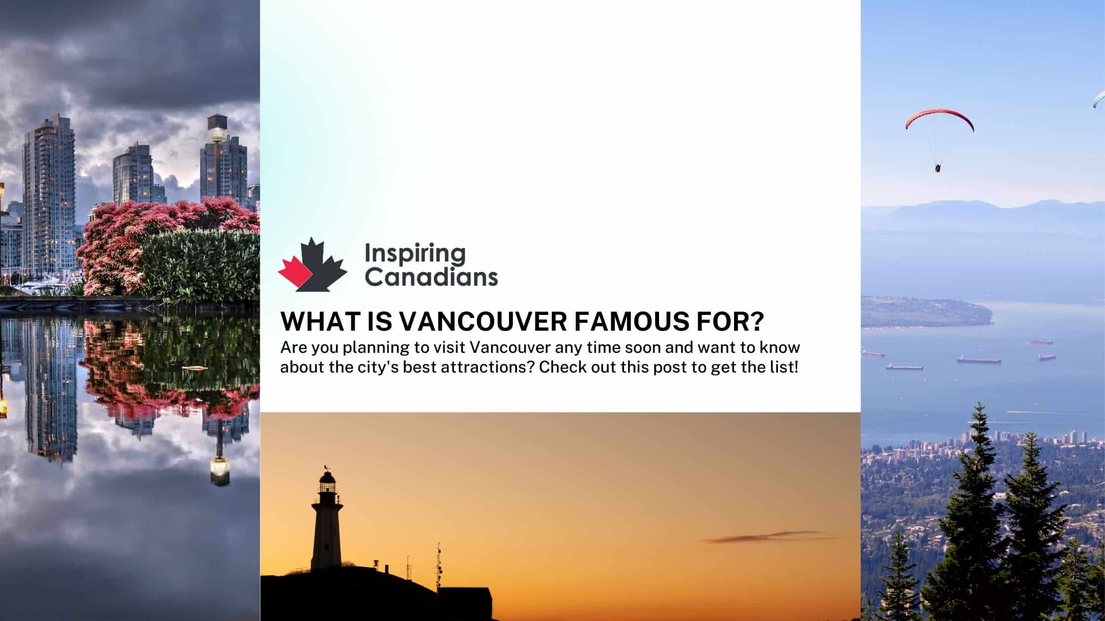 What is Vancouver famous for?