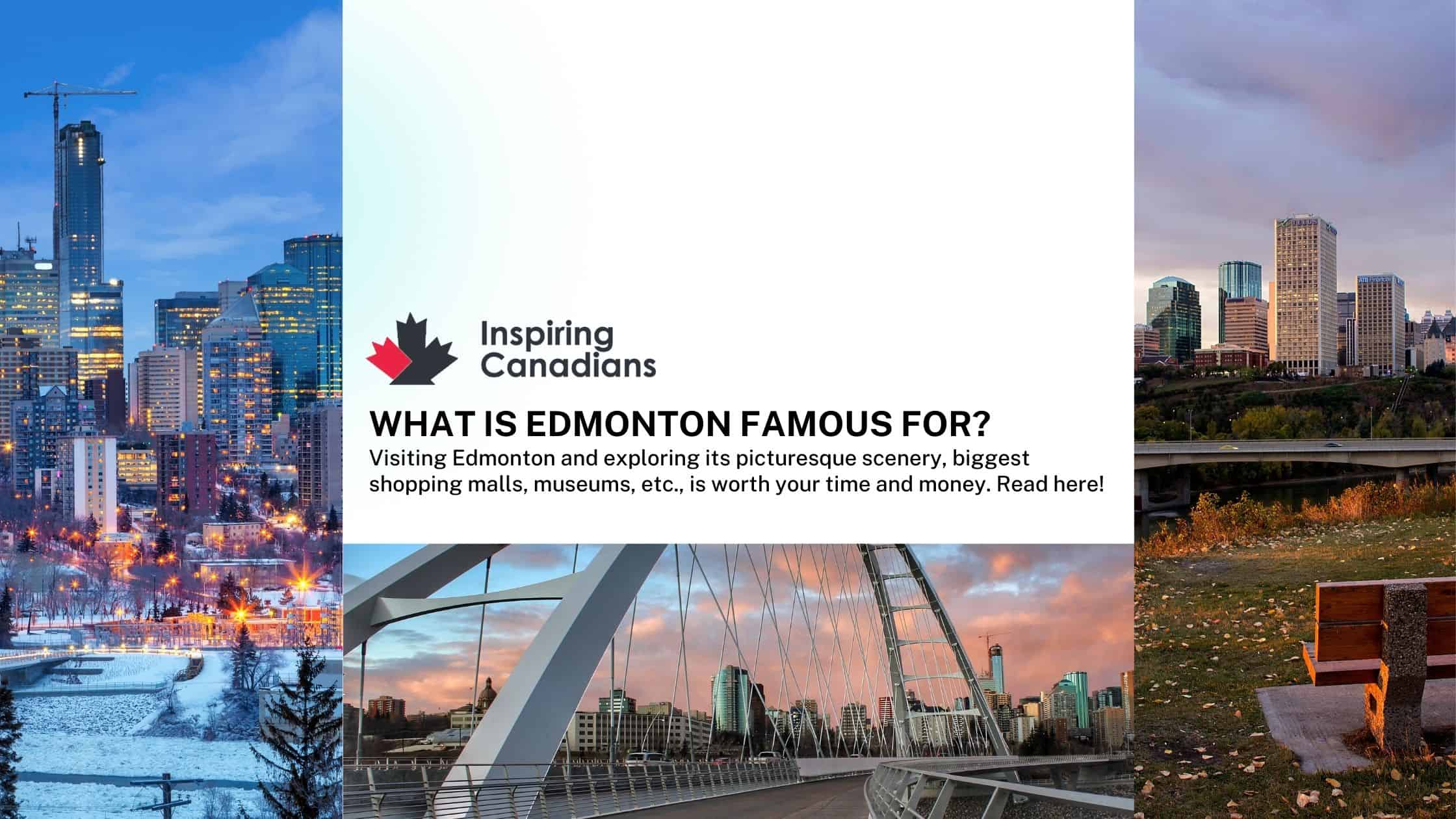 What is Edmonton famous for?