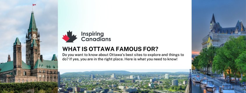 What is Ottawa famous for?
