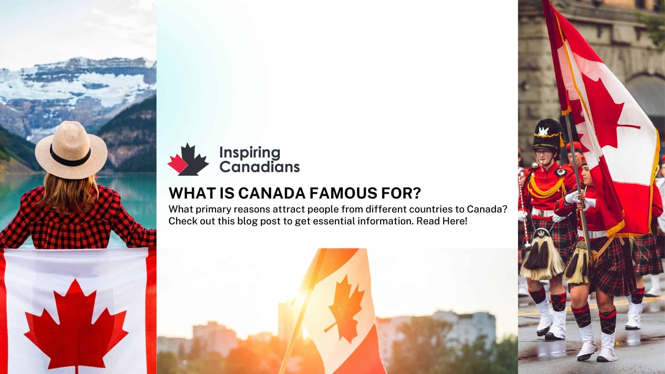 What is Canada famous for?