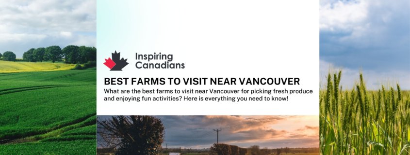 Best farms to visit near Vancouver