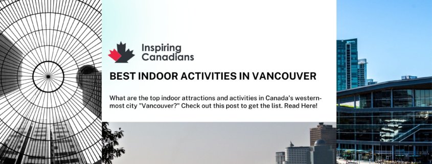 Best Indoor Activities in Vancouver