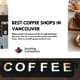 Best Coffee Shops in Vancouver