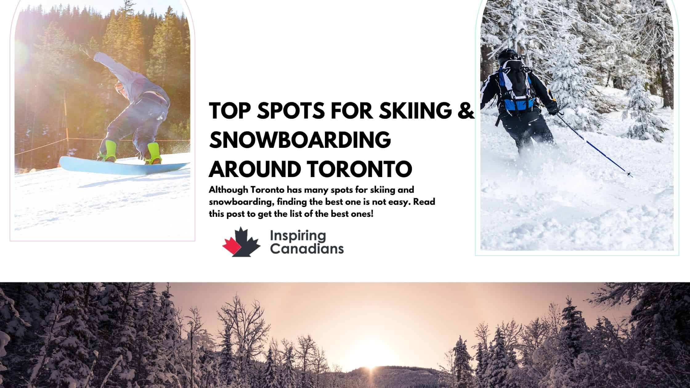 Top spots for skiing & Snowboarding around Toronto