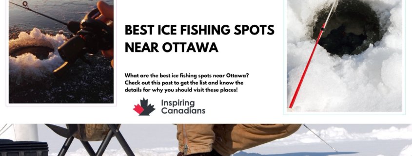 What are the best ice fishing spots near Ottawa? Check out this post to get the list and know the details for why you should visit these places!