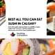Best all you can eat sushi in Calgary