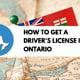 How to get a driver's license in Ontario