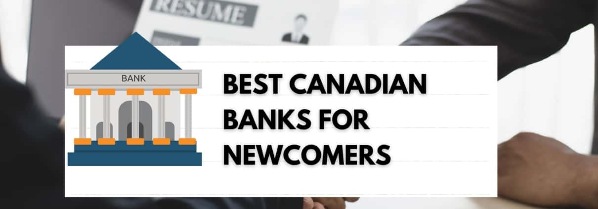 Best Canadian banks for newcomers