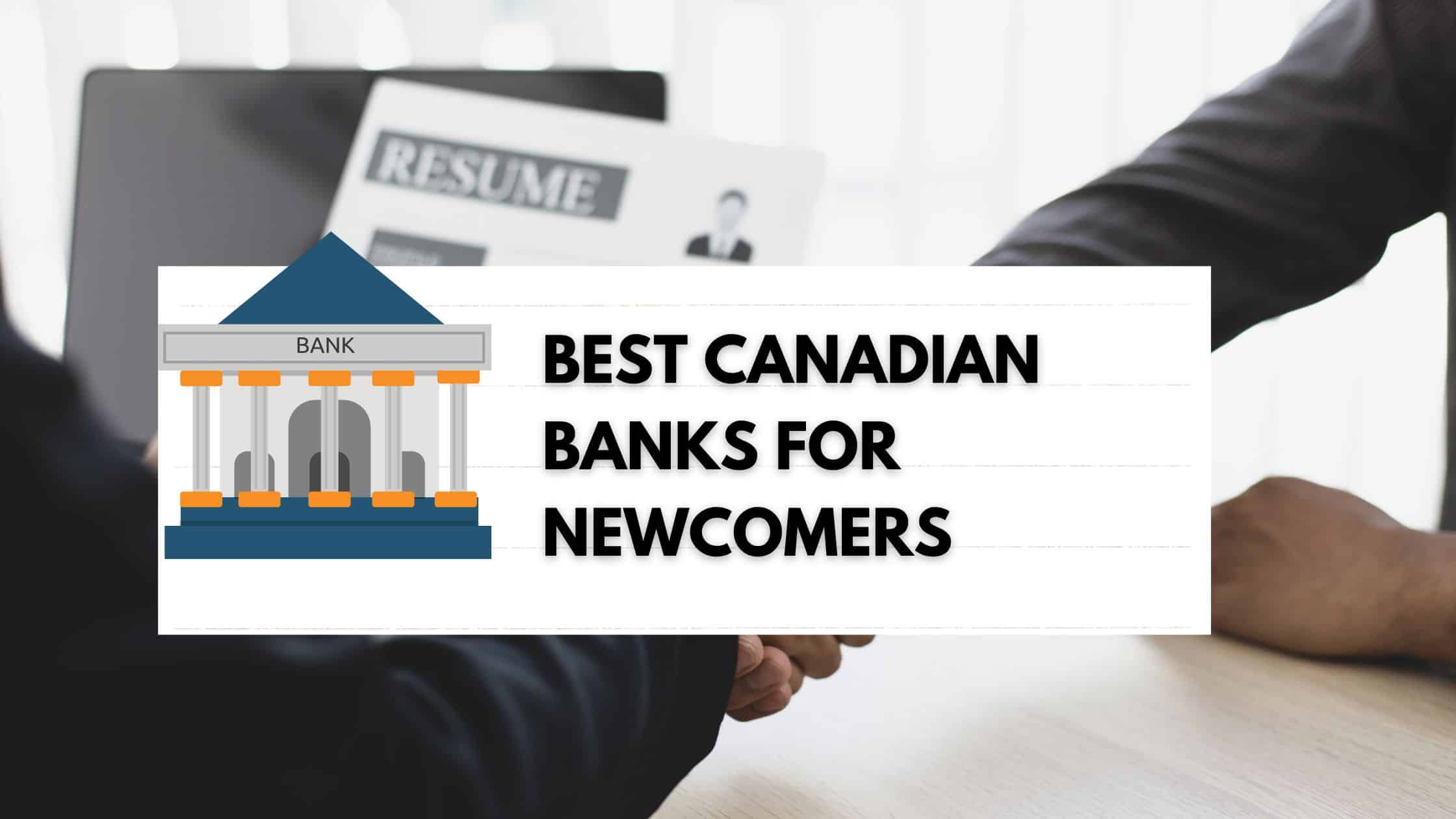 Best Canadian banks for newcomers