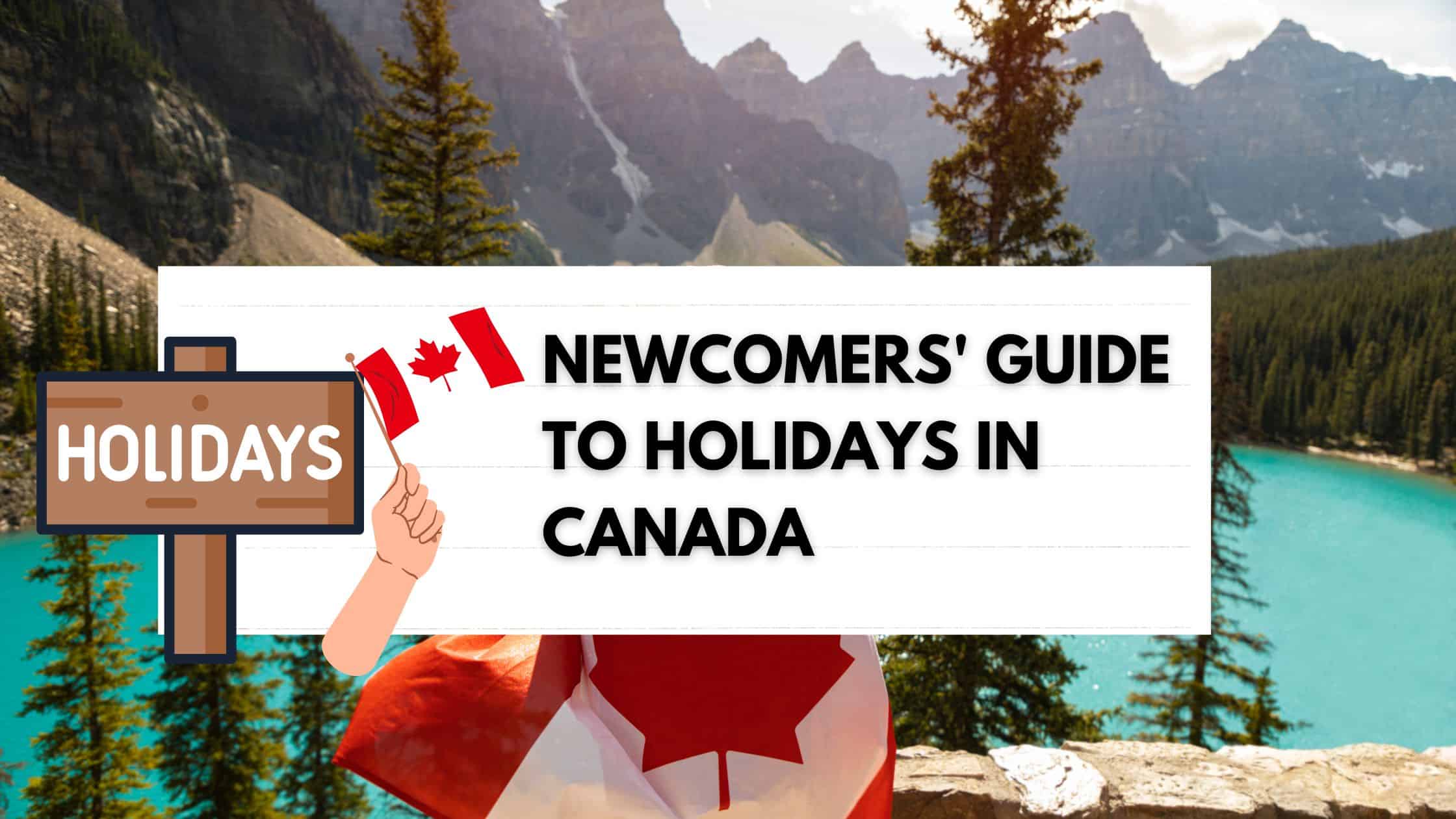 Newcomers' guide to holidays in Canada