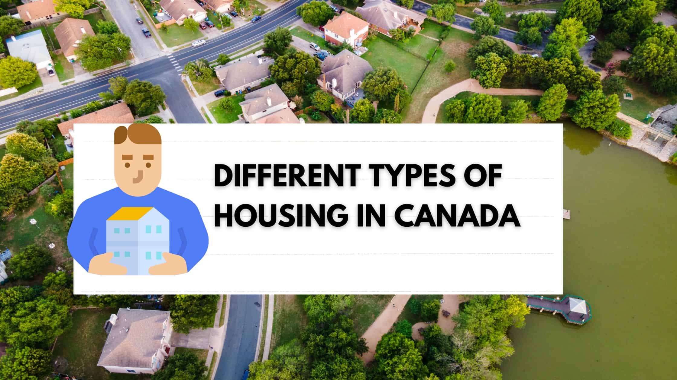Different types of housing in Canada