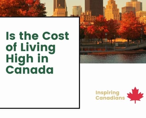 Is the Cost of Living High in Canada?